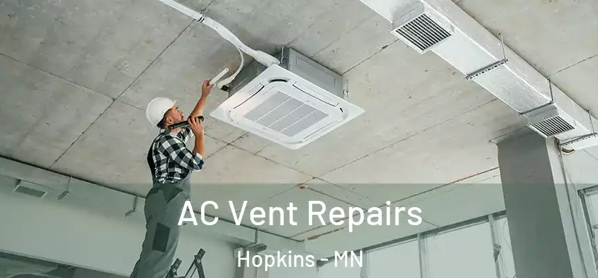  AC Vent Repairs Hopkins - MN