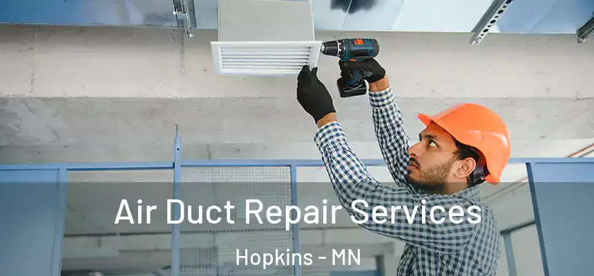  Air Duct Repair Services Hopkins - MN