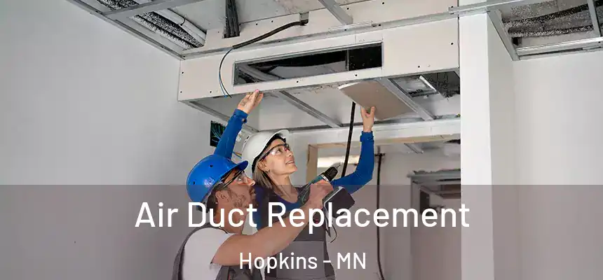  Air Duct Replacement Hopkins - MN