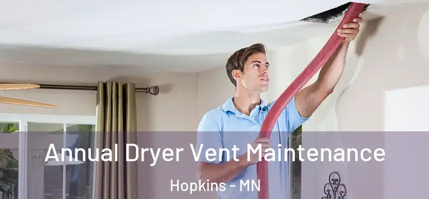  Annual Dryer Vent Maintenance Hopkins - MN
