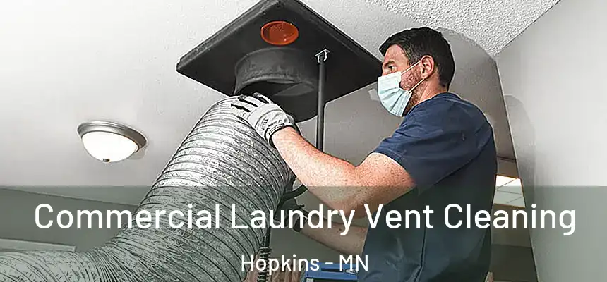  Commercial Laundry Vent Cleaning Hopkins - MN