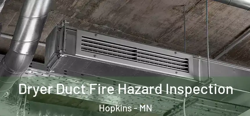  Dryer Duct Fire Hazard Inspection Hopkins - MN