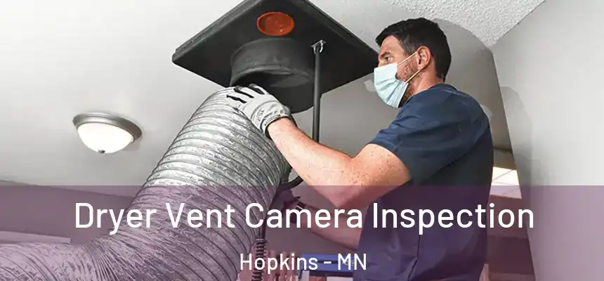  Dryer Vent Camera Inspection Hopkins - MN
