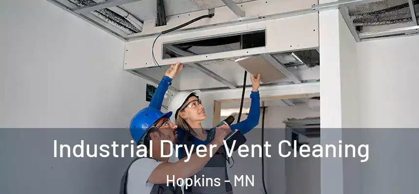  Industrial Dryer Vent Cleaning Hopkins - MN