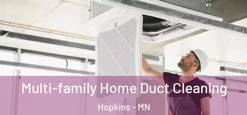  Multi-family Home Duct Cleaning Hopkins - MN