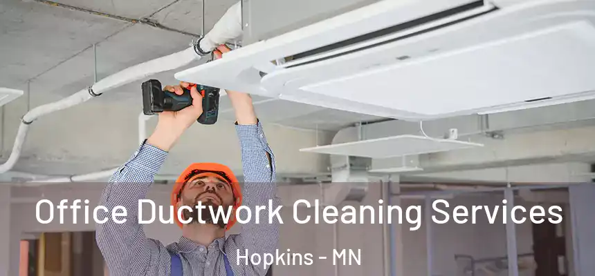  Office Ductwork Cleaning Services Hopkins - MN