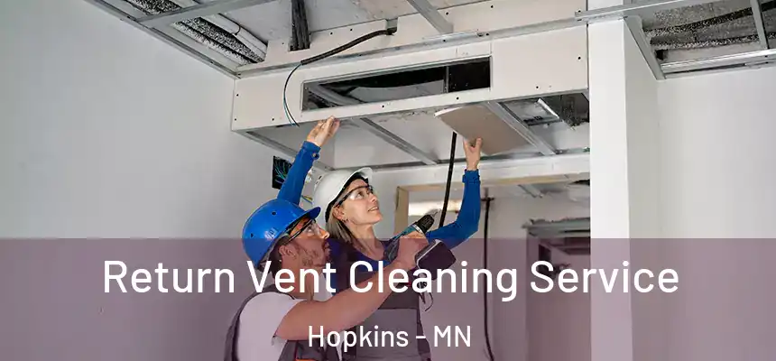  Return Vent Cleaning Service Hopkins - MN